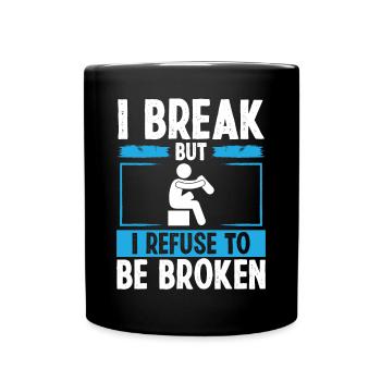 Funny Leg Amputee be broken Amputated Leg Survivor - Full Colour Mug - black - Front