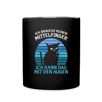 Brauche Keinen Mittelfinger Ich Kann Mit Den Augen - Tasse einfarbig - Schwarz - Vorne