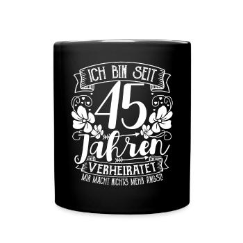 Messinhochzeit 45 Jahre Verheiratet Hochzeitstag - Tasse einfarbig - Schwarz - Vorne