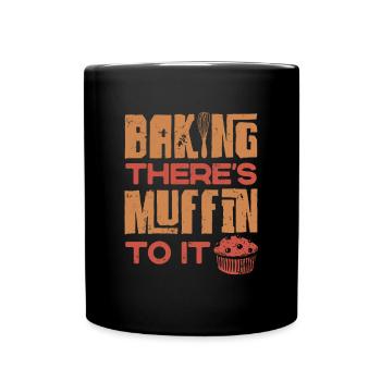 Pastry Chef Baking Baker Baking There Muffin To - Tasse einfarbig - Schwarz - Vorne