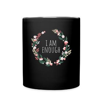 I am enough I am enough affirmation mindfulness - Full Colour Mug - black - Front