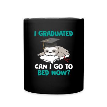 I Graduated Can I Go To Bed Now Faultier Abschluss - Tasse einfarbig - Schwarz - Vorne