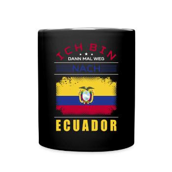 Ich Bin Dann Mal Weg Nach Ecuador Fahne Urlaub - Tasse einfarbig - Schwarz - Vorne