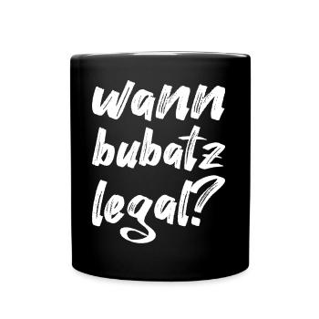 wann bubatz legal, weiß - Tasse einfarbig - Schwarz - Vorne