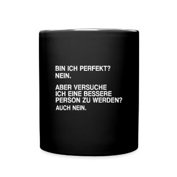 Bin ich perfekt nein - Tasse einfarbig - Schwarz - Vorne