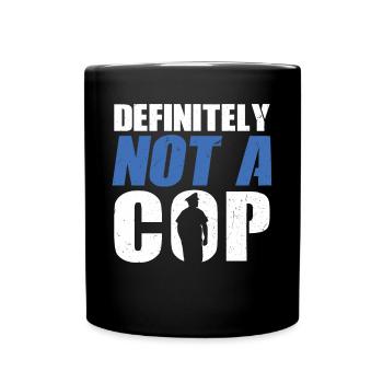 Certainement pas un flic - Policier - Mug uni - noir - Devant