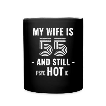55 years birthday Wife Psychotic - Full Colour Mug - black - Front