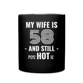 58 Jahre Geburtstag Ehefrau Psychotisch - Tasse einfarbig - Schwarz - Vorne