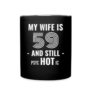 59 years birthday Wife Psychotic - Full Colour Mug - black - Front