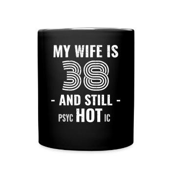38 Jahre Geburtstag Ehefrau Psychotisch - Tasse einfarbig - Schwarz - Vorne