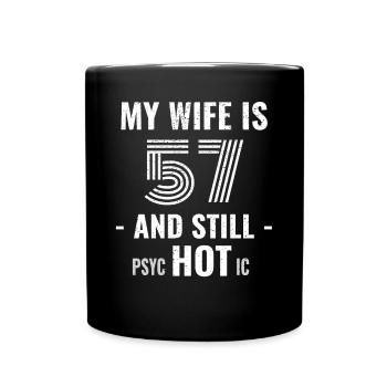 57 Jahre Geburtstag Ehefrau Psychotisch - Tasse einfarbig - Schwarz - Vorne