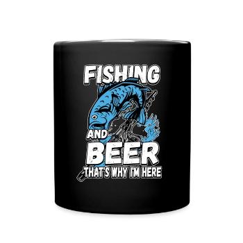 Fishing and beer that's why I'm here Fischer saying - Full Colour Mug - black - Front