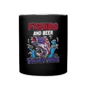 Fishing and beer that's why I'm here Fischer saying - Full Colour Mug - black - Front