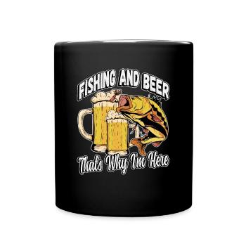 Fishing and beer that's why I'm here Fischer saying - Full Colour Mug - black - Front