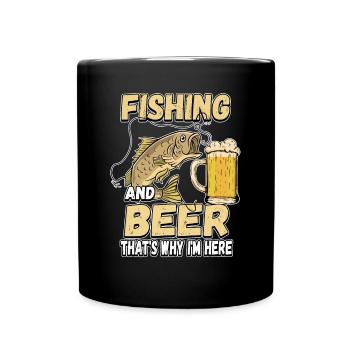 Fishing and beer that's why I'm here Fischer saying - Full Colour Mug - black - Front