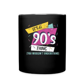 It's A 90's Thing You Wouldn't Understand 1990 - Full Colour Mug - black - Front