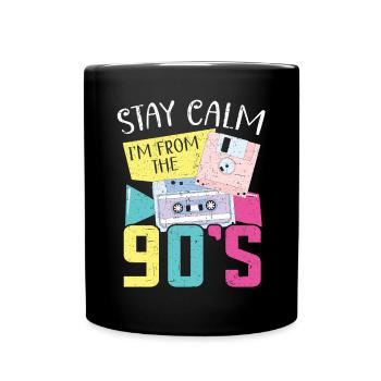 Stay Calm I'm From The 90's Nineties Party 1990er - Tasse einfarbig - Schwarz - Vorne