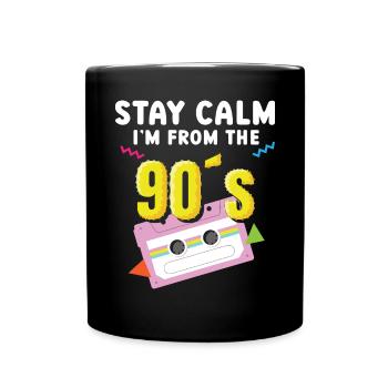 Stay Calm I'm From The 90's Nineties Party 1990er - Tasse einfarbig - Schwarz - Vorne