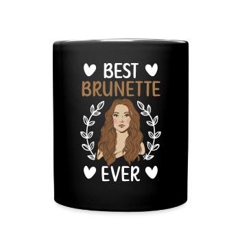 Best Brunette Ever Brown Hair Fashion Blonde Hair - Full Colour Mug - black - Front
