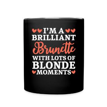 Ich bin ein brillantes brünettes braunes Haar blondes Haar - Tasse einfarbig - Schwarz - Vorne