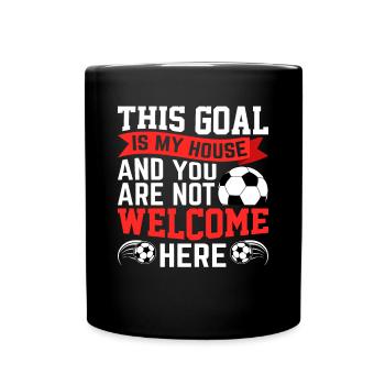 This Goal Is My House Lustige Fußball - Tasse einfarbig - Schwarz - Vorne