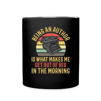Ein Autor Zu Sein Weckt Mich Am Morgen Spaß Buch - Tasse einfarbig - Schwarz - Vorne