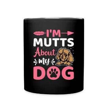 I'm Mutts About Dog Poodle Funny Dog Owners - Full Colour Mug - black - Front