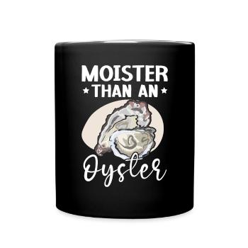 Moister Than An Oyster Seashell Mollusc Animal - Full Colour Mug - black - Front