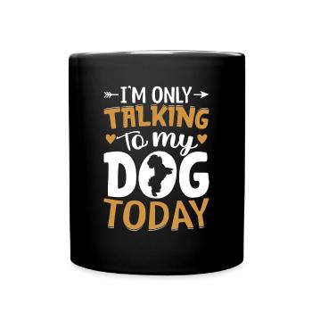 Shih Tzu I Only Talk To The Dog Funny - Full Colour Mug - black - Front