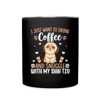 Drink Coffee And Cuddle With Shih Tzu - Full Colour Mug - black - Front