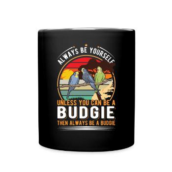 Soyez toujours vous-même à moins que vous ne puissiez être une perruche - Mug uni - noir - Devant