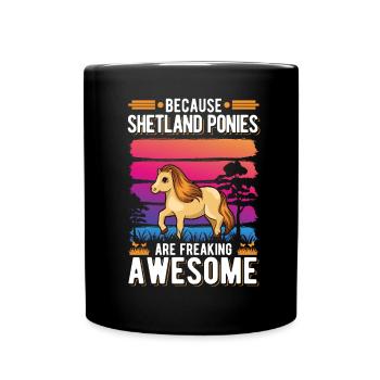 Because Shetland Ponies are freaking awesome - Tasse einfarbig - Schwarz - Vorne