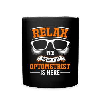 Relax The greatest Optometrist is here Optiker - Tasse einfarbig - Schwarz - Vorne