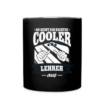 So Sieht Ein Richtig Cooler Lehrer Aus - Tasse einfarbig - Schwarz - Vorne