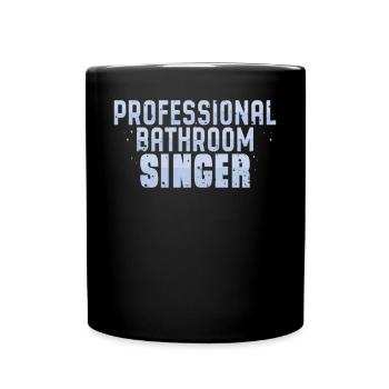 Professioneller Badezimmersänger Humor Singt - Tasse einfarbig - Schwarz - Vorne