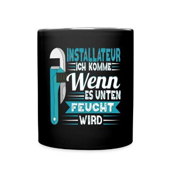 Installateur Klempner Komme wenn es feucht wird - Tasse einfarbig - Schwarz - Vorne
