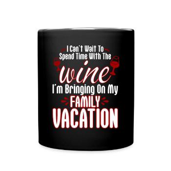Wait To Spend Time With The Wine - Full Colour Mug - black - Front