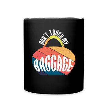Touch My Baggage Lugagge Travel - Full Colour Mug - black - Front