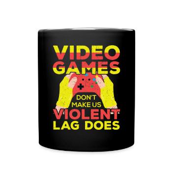 Games Dont Make Us Violent Lag Does - Full Colour Mug - black - Front