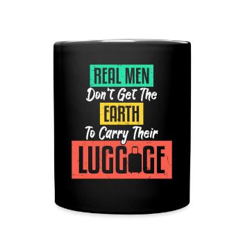 Men Dont Get The Earth To Carry - Full Colour Mug - black - Front