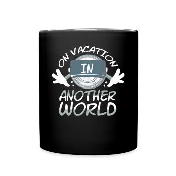 Vacation In Another World - Full Colour Mug - black - Front