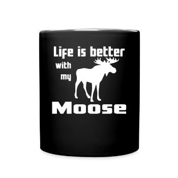 Life Is Better With My Moose - Tasse einfarbig - Schwarz - Vorne