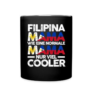 Filipina Philippinenische Mama Philippinen Mutter - Tasse einfarbig - Schwarz - Vorne