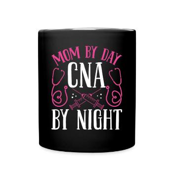 Night Shift CNA Mom by Day Nursing Assistant Night - Full Colour Mug - black - Front