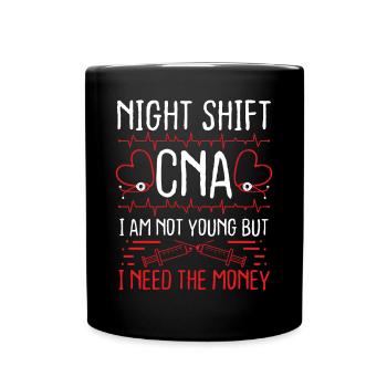 Nursing Assistant Night Shift CNA money Nurses - Full Colour Mug - black - Front