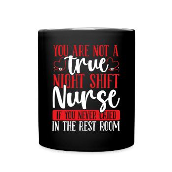 Night Shift Nurse Cry in Rest Room RN CNA Nursing - Full Colour Mug - black - Front