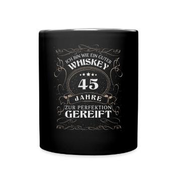 Whisky 45. Geburtstag 45 Jahre Sprüche bin wie - Tasse einfarbig - Schwarz - Vorne