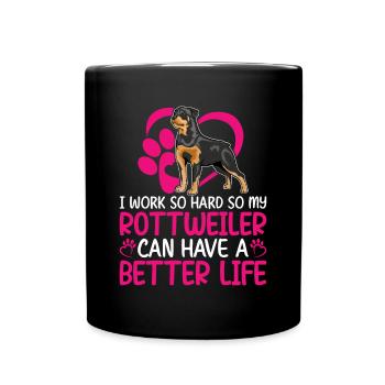 Work So Hard For My Rottweiler Fun Dog Owner - Full Colour Mug - black - Front