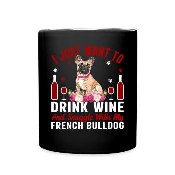 Drink Wine Cuddle with French Bulldog - Full Colour Mug - black - Front