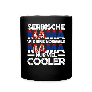 Serbin Serbische Mama Serbien Mutter - Tasse einfarbig - Schwarz - Vorne